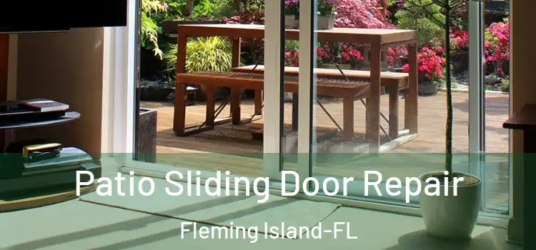  Patio Sliding Door Repair Fleming Island-FL