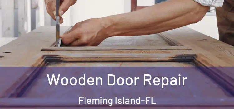  Wooden Door Repair Fleming Island-FL